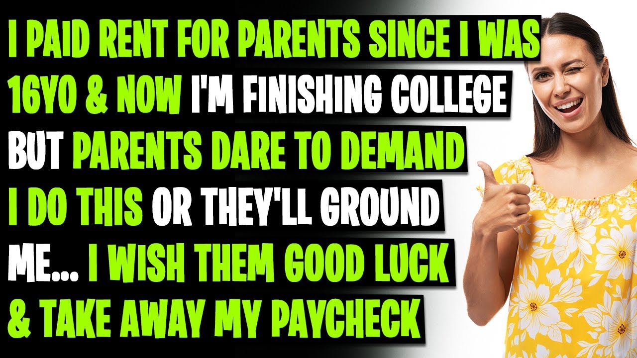 I Paid Rent for Parents Since I Was 16yo & Now They Demand I Do This or They'll Ground Me...