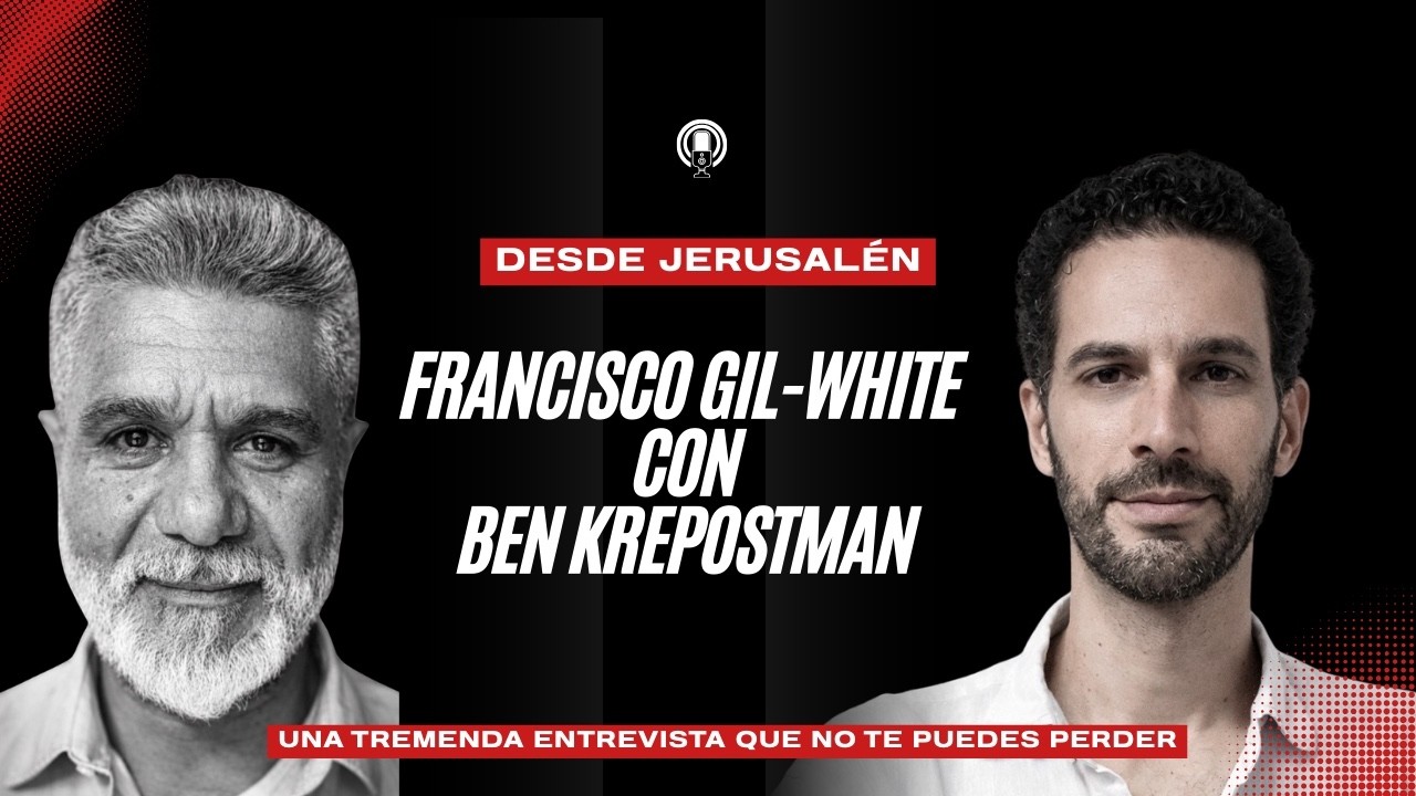 Desde ISRAEL HOY con Francisco Gil White & Benjamin Krepostman