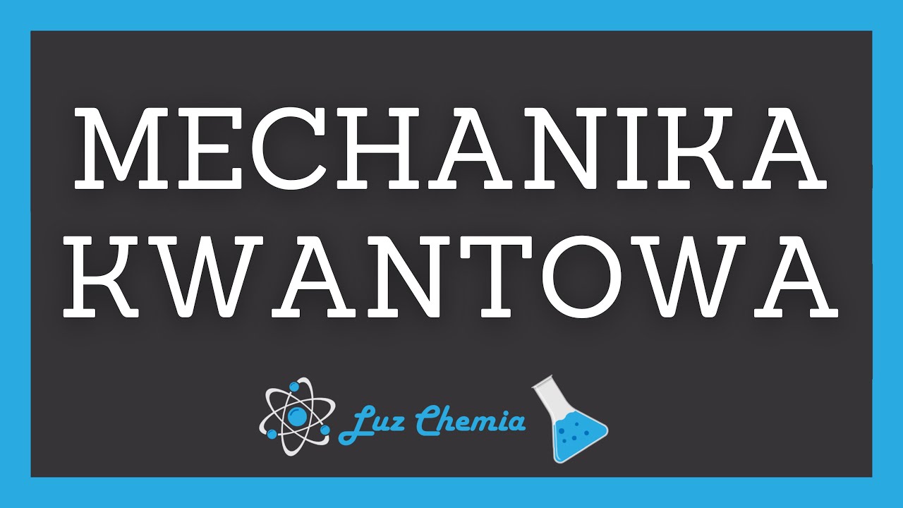PODSTAWY MECHANIKI KWANTOWEJ W UJĘCIU JAKOŚCIOWYM (bez liczb kwantowych) | Matura z chemii