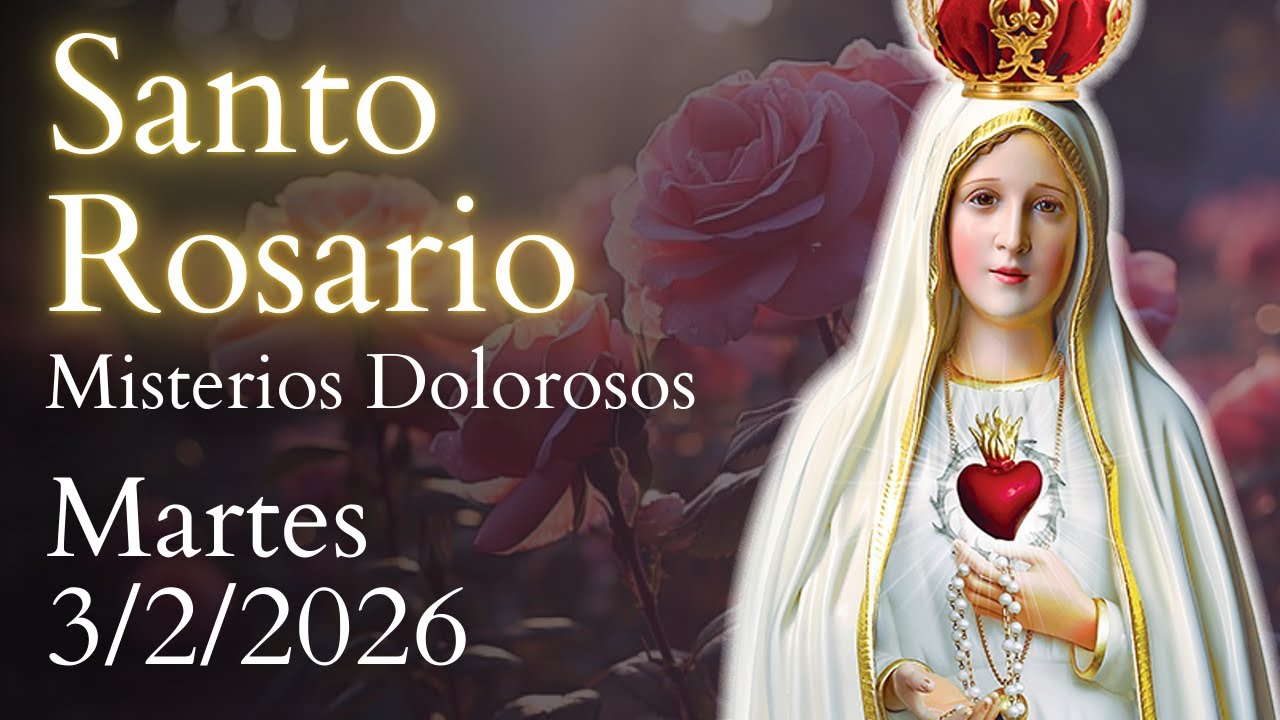 Santo Rosario, Misterios Dolorosos, DE HOY MARTES 3 DE FEBRERO DE 2026