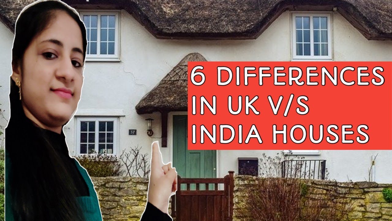 Differences In UK(British) V/S India Houses. What Are The Differences between UK and India Houses.
