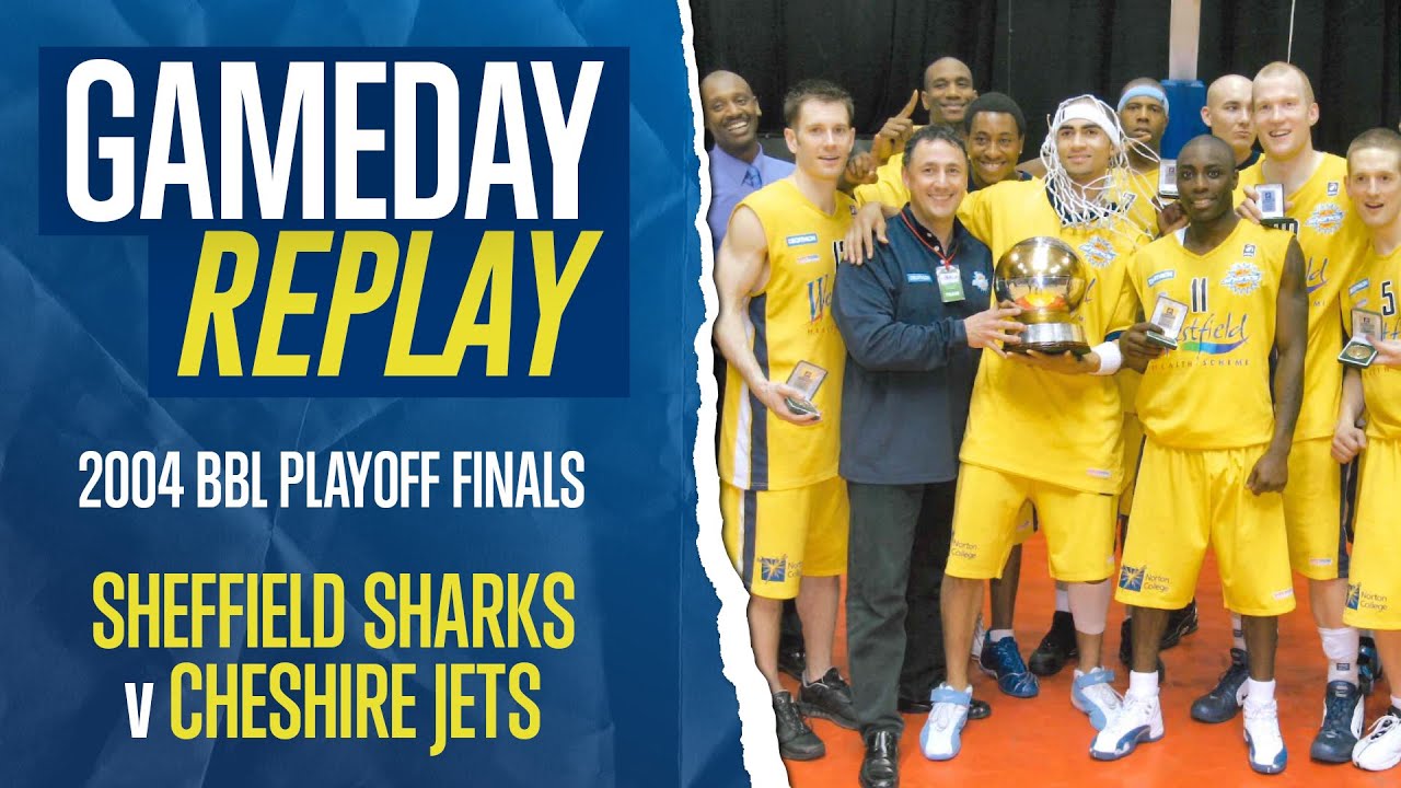 2004 BBL Play Off Final - Sheffield Sharks v Cheshire Jets