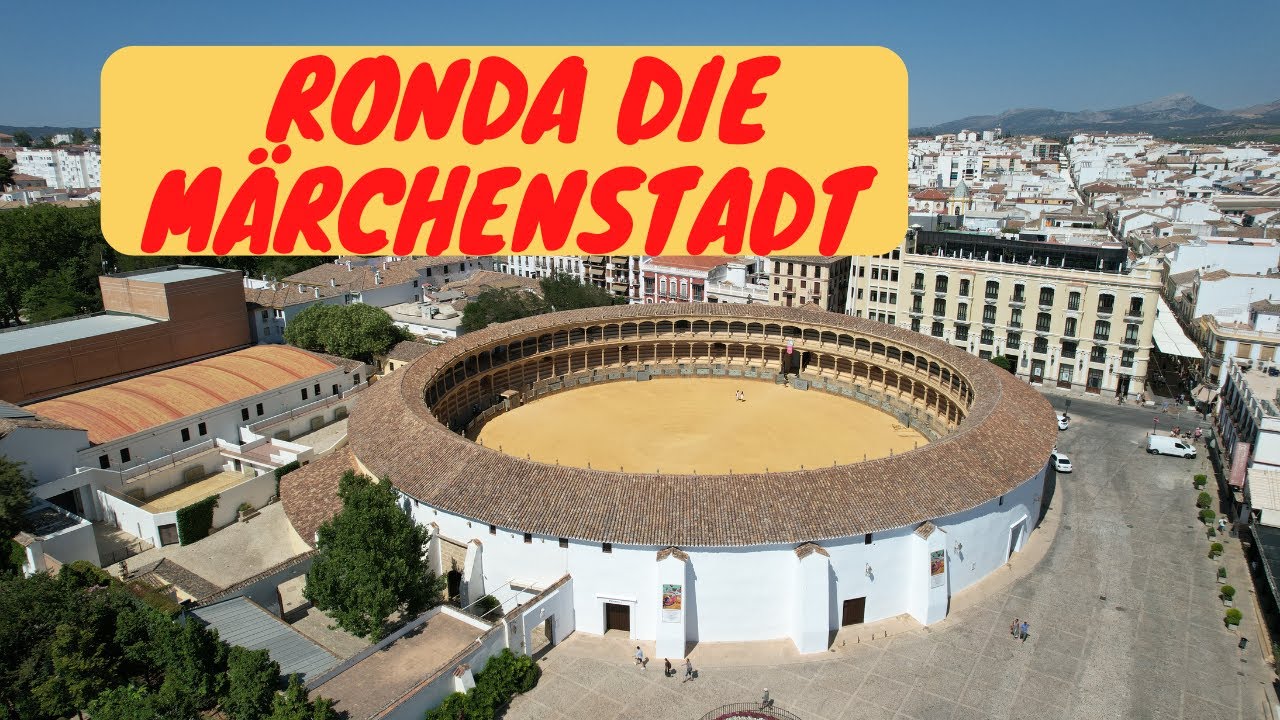 Ronda die M&auml;rchenstadt | in Andalusien | Spanien💃