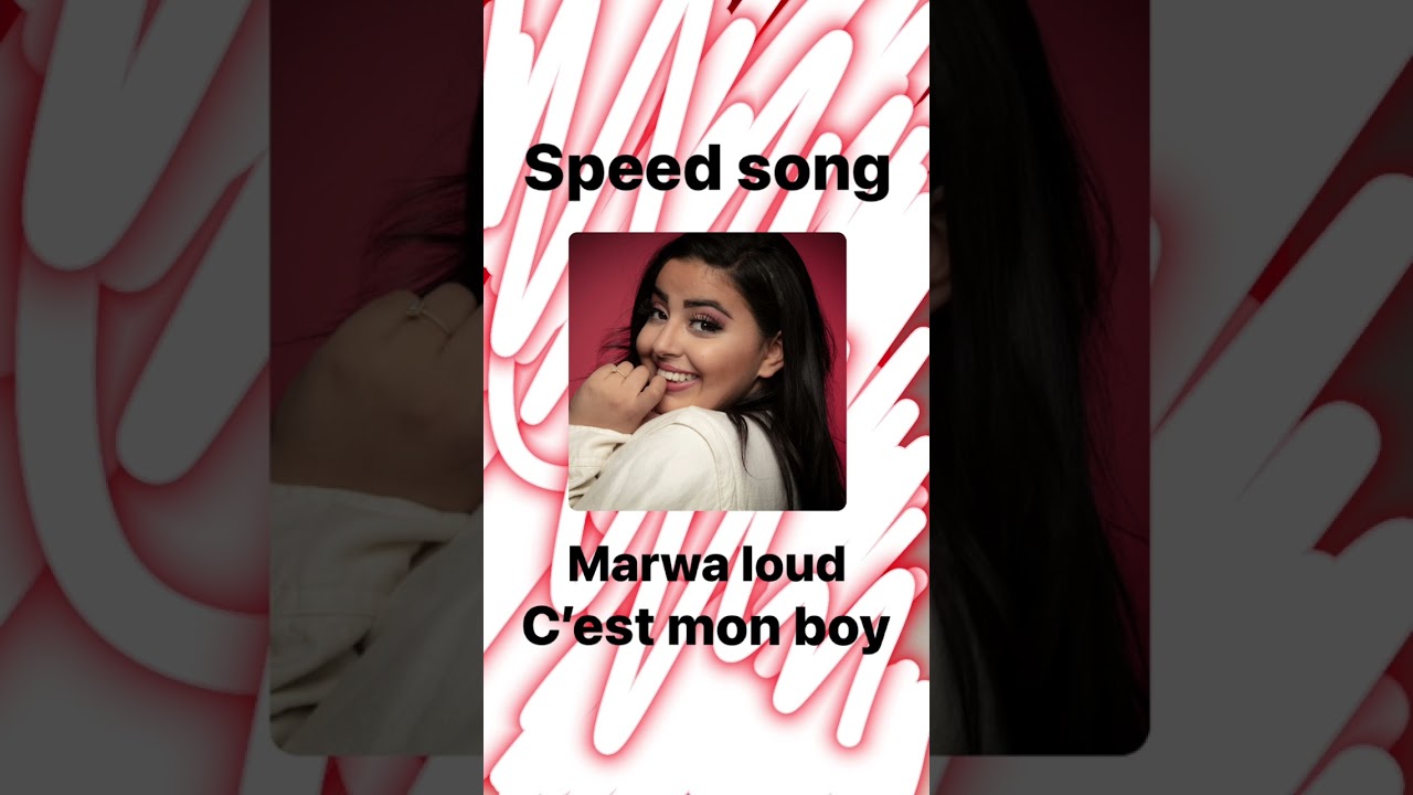 Marwa Loud-C’est mon boy (speed song)