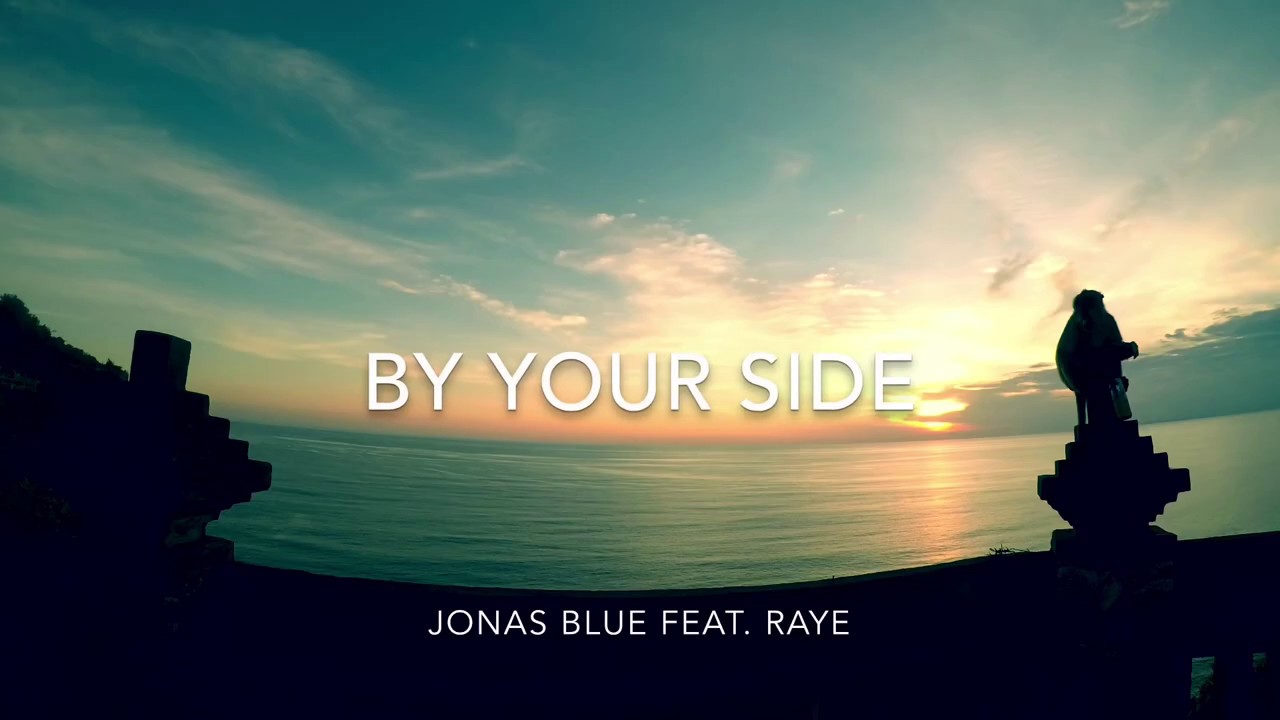 【洋楽 和訳】By Your Side - Jonas Blue  feat. Raye (Lyrics)