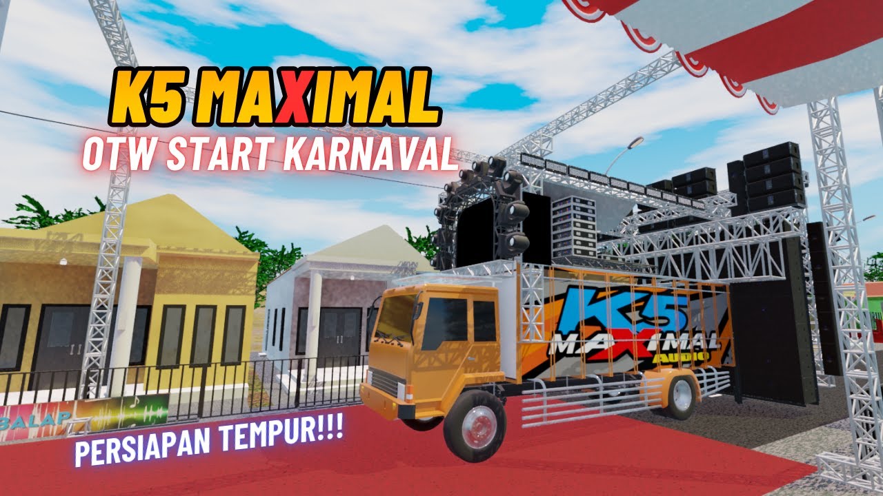 BAWA TRUK K5 MAXIMAL AUDIO!!! OTW GARIS START KARNAVAL | 3D MODELING