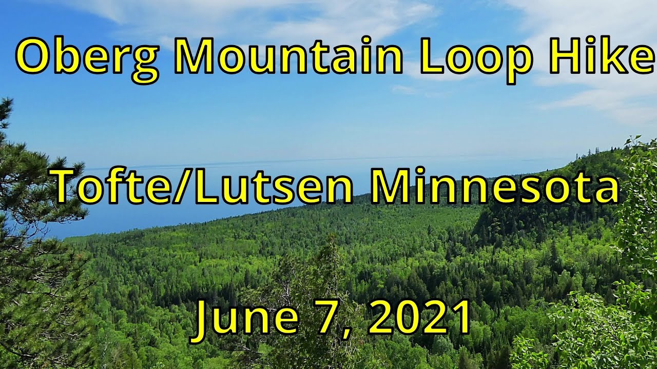 Oberg Mountain Loop Hike Tofte/Lutsen Minnesota (June 7,2021)