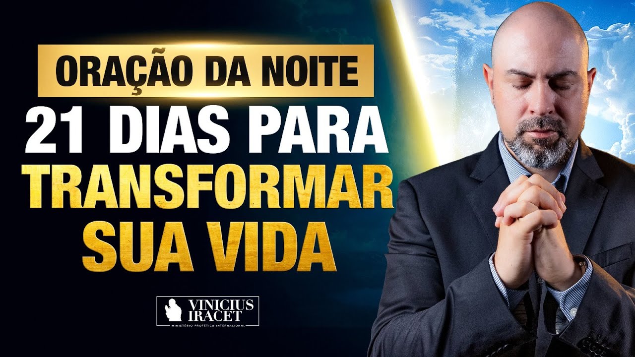 ORAÇÃO DA NOITE NO SALMO 91 - 21 DIAS PARA TRANSFORMAR SUA VIDA - 1° DIA  @ViniciusIracet