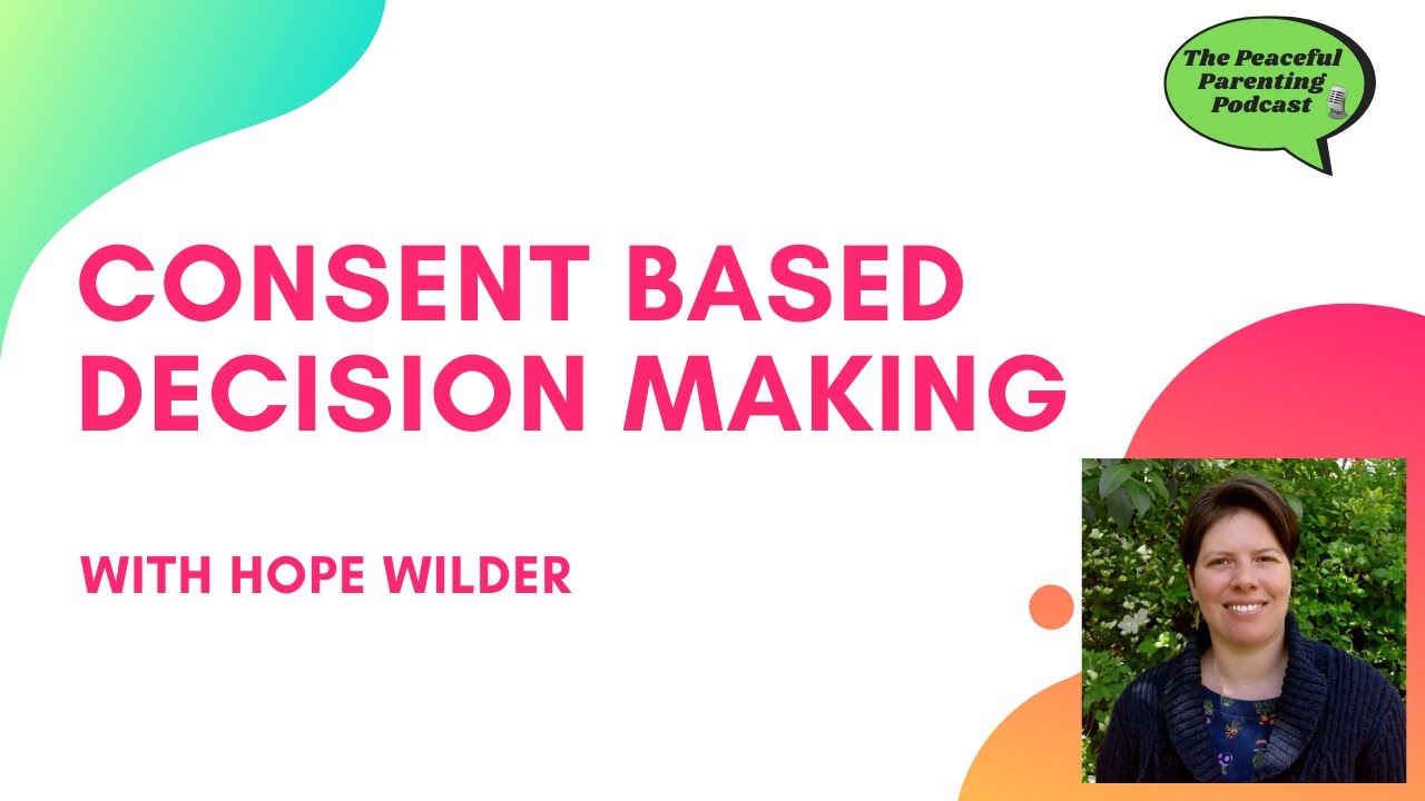#16 - Consent Based Decision Making With Hope Wilder