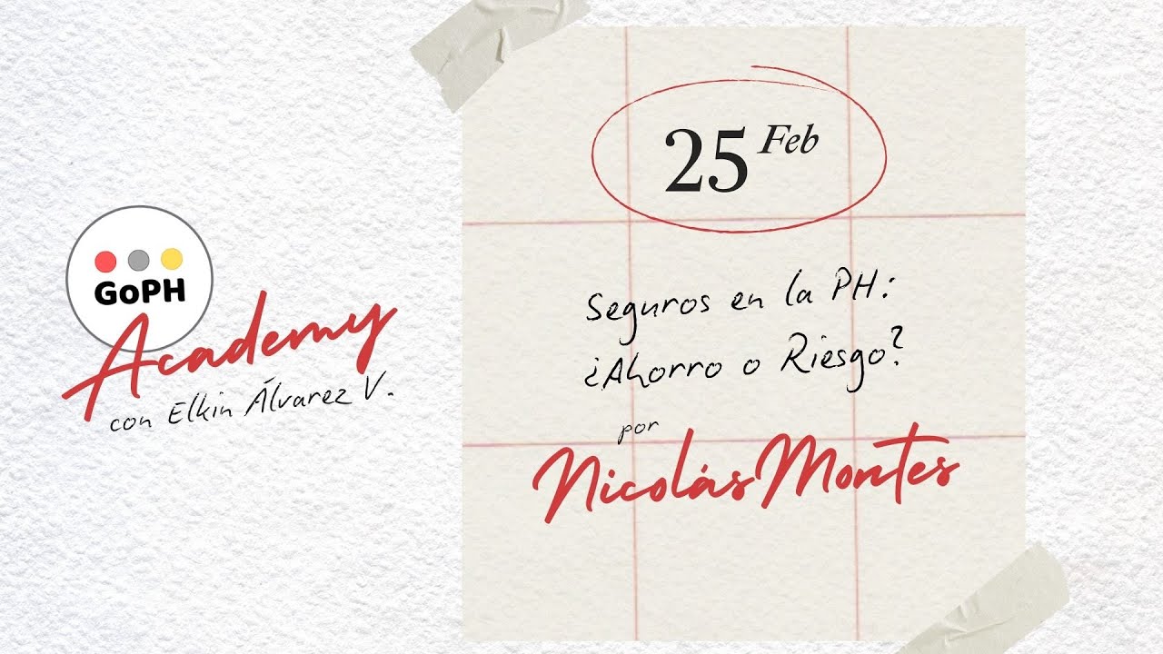 SEGUROS EN LA PH: ¿AHORRO O RIESGO? - GoPH Academy | Nicolás Montes
