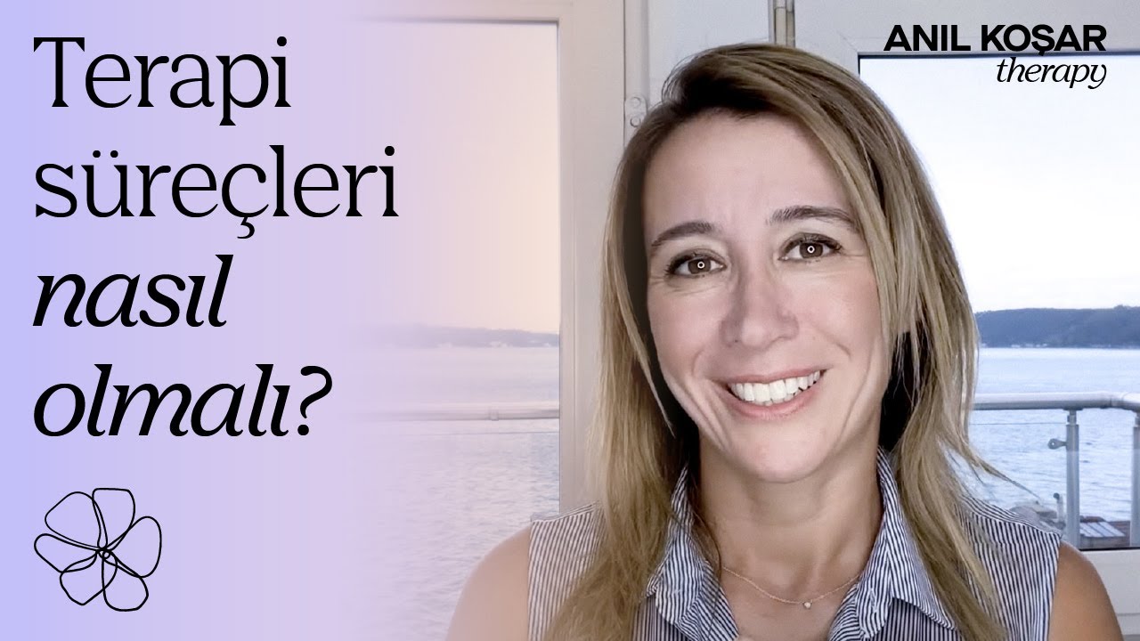 Terapi süreçleri nasıl olmalı?