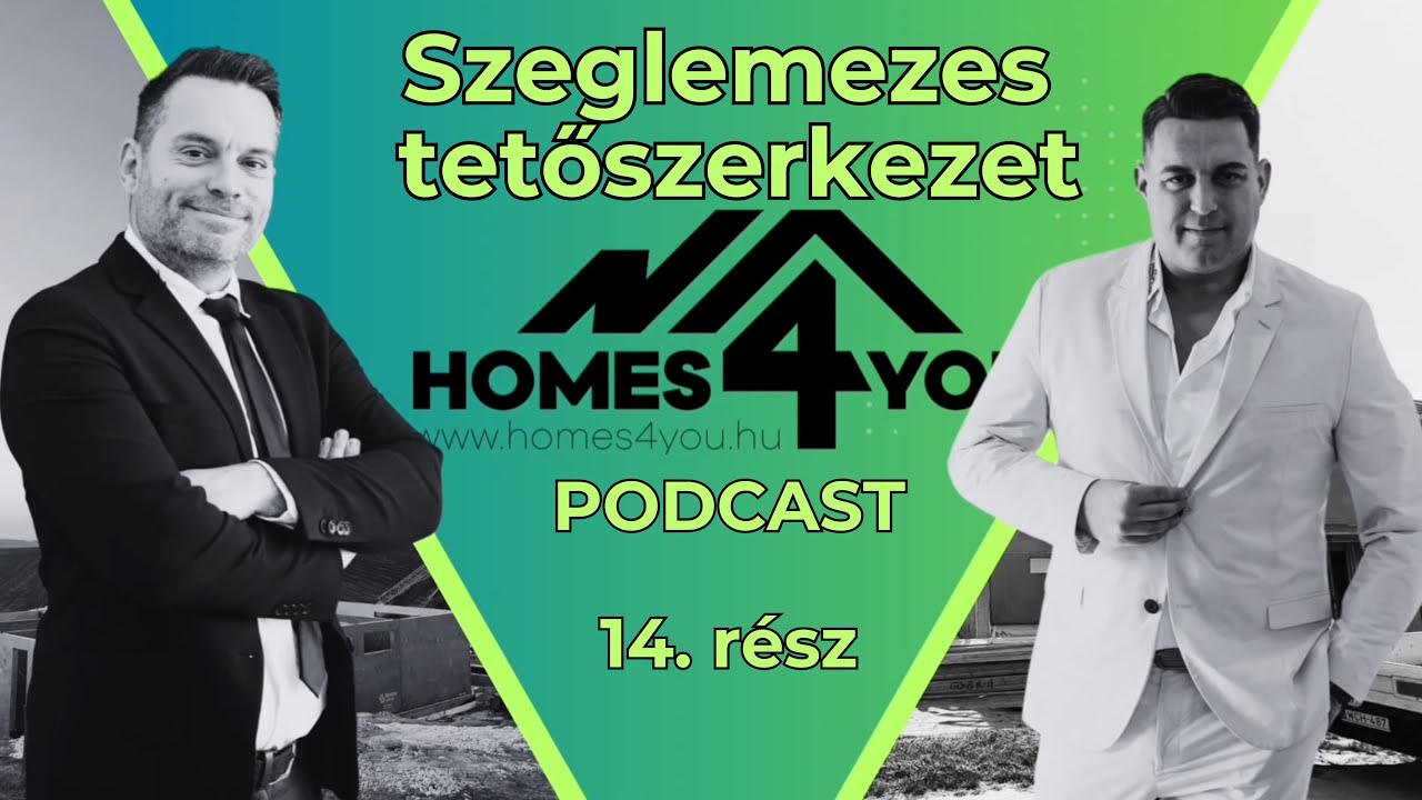 #Szeglemezes tetőszerkezet: érvek és ellenérvek /Homes4you podcast/