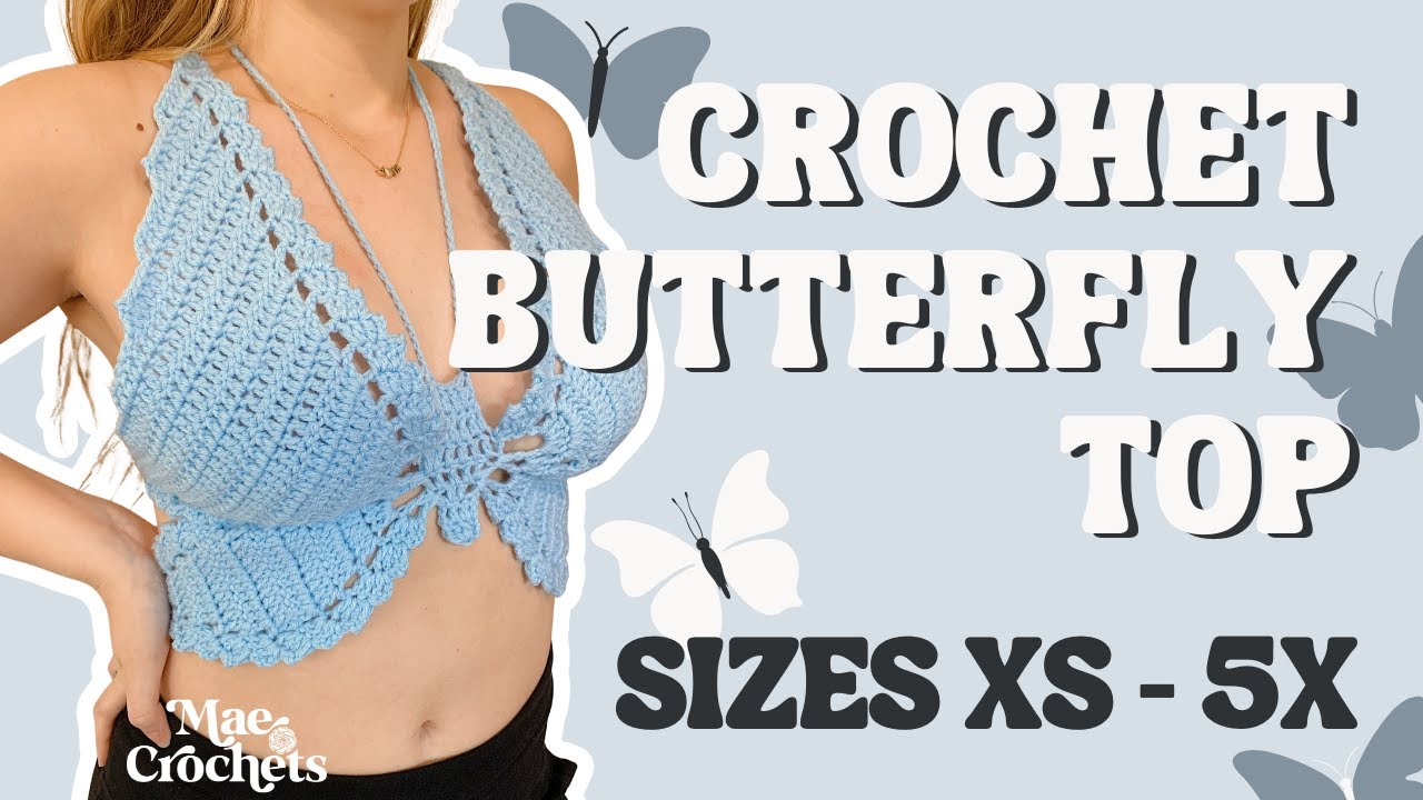Crochet Butterfly Top Tutorial | Sizes XS - 5X