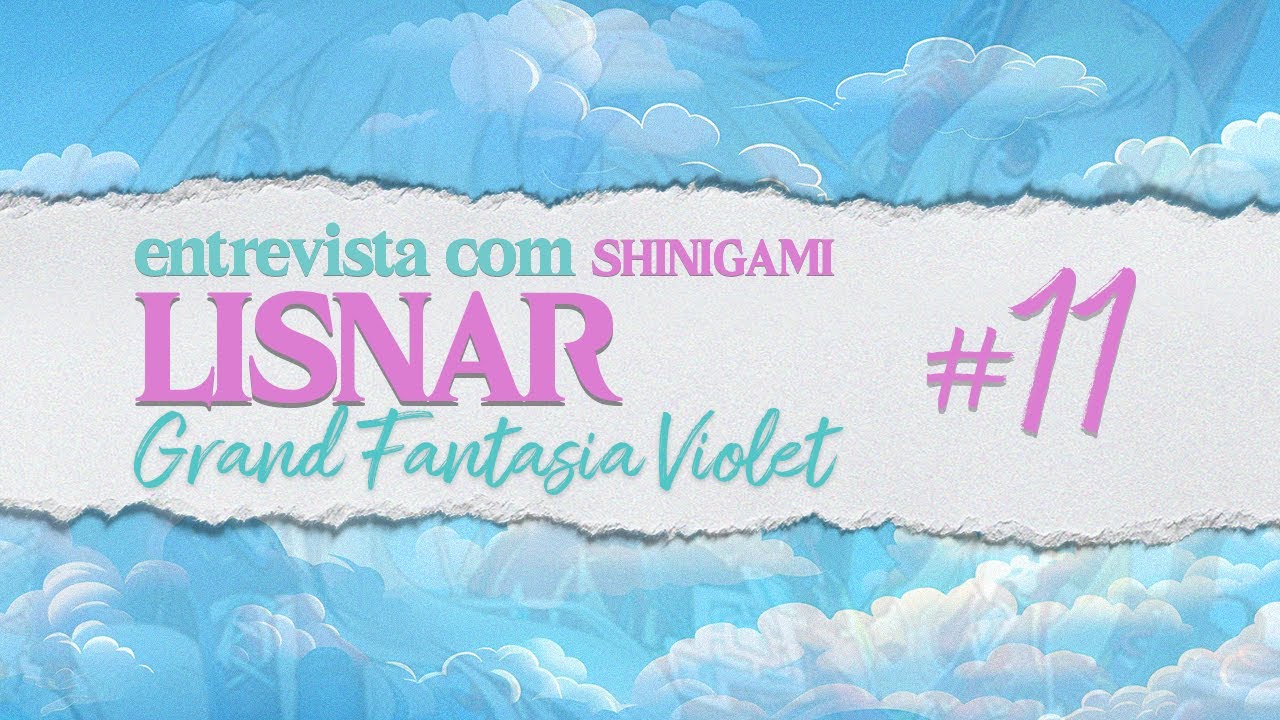 CONHECENDO A CLASSE SHINIGAMI E ENTREVISTA COM A LISNAR / Grand Fantasia Violet #11