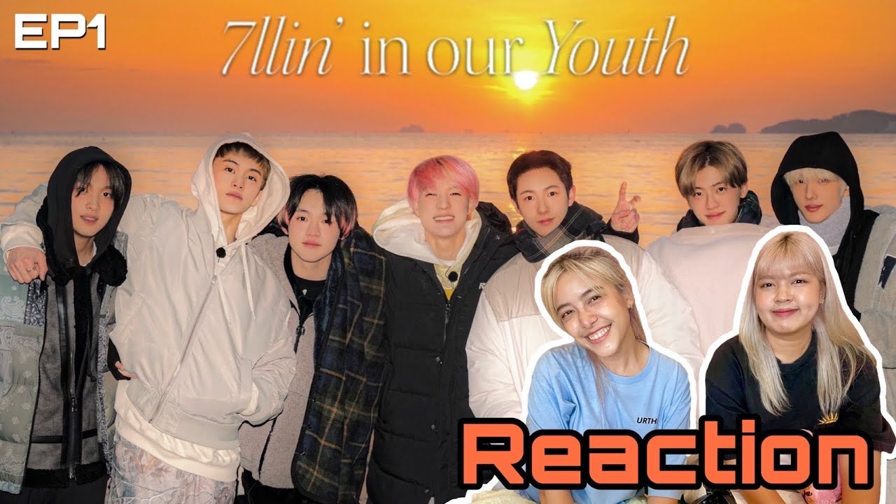 We're coming together EP. 1 | 7llin’ in our Youth [ชวนติ่งด้อมเกา]