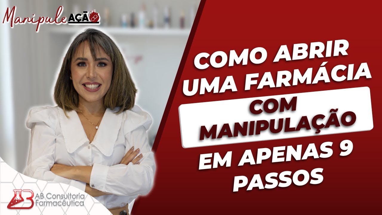 9 PASSOS PARA ABRIR UMA FARMÁCIA COM MANIPULAÇÃO | Manipule Ação #033