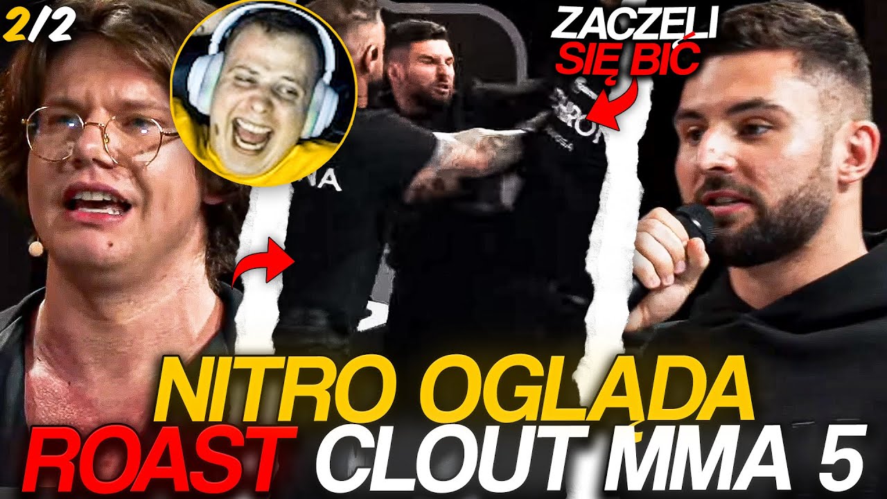 NITRO OGLĄDA ROAST CLOUT MMA 5 *ZACZĘLI SIĘ BIĆ!* [2/2]
