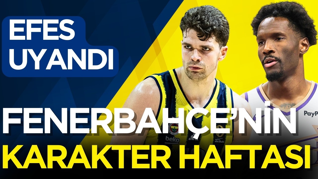 Fenerbahçe'deki Kusursuz Roller, Efes Kendine Geldi, Nigel Avrupa'da Nereye Döner? | Feel Devotion