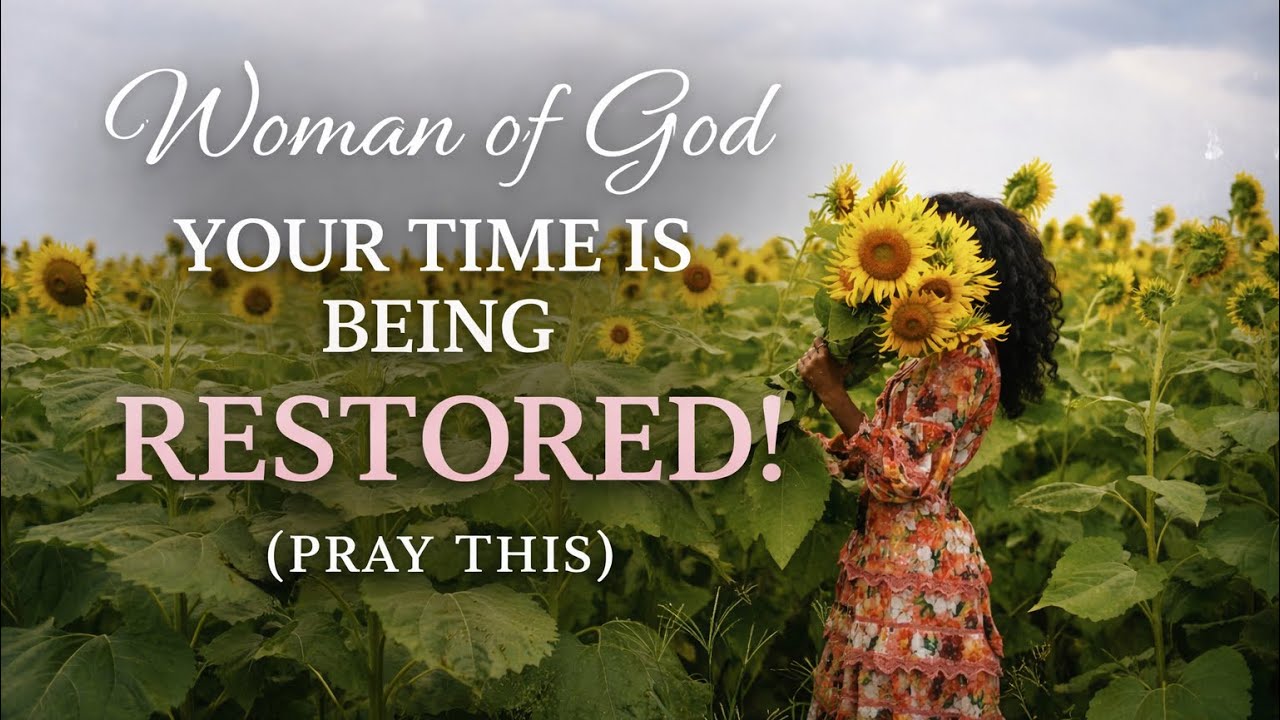 Woman of God, Your Time Is Being Restored! (Pray This) 🙏🏾🤍