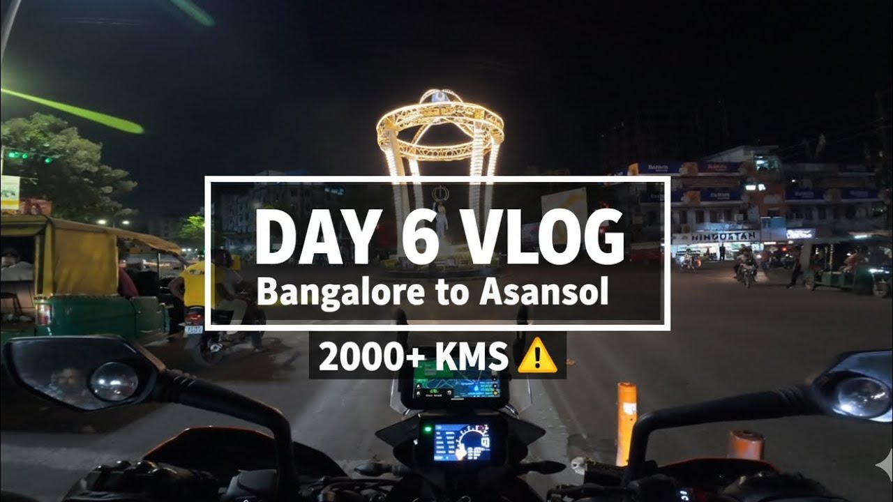 Day 6 Final Vlog - Bangalore to Asansol Bike Ride: 2000+ KM South to East India Road Trip