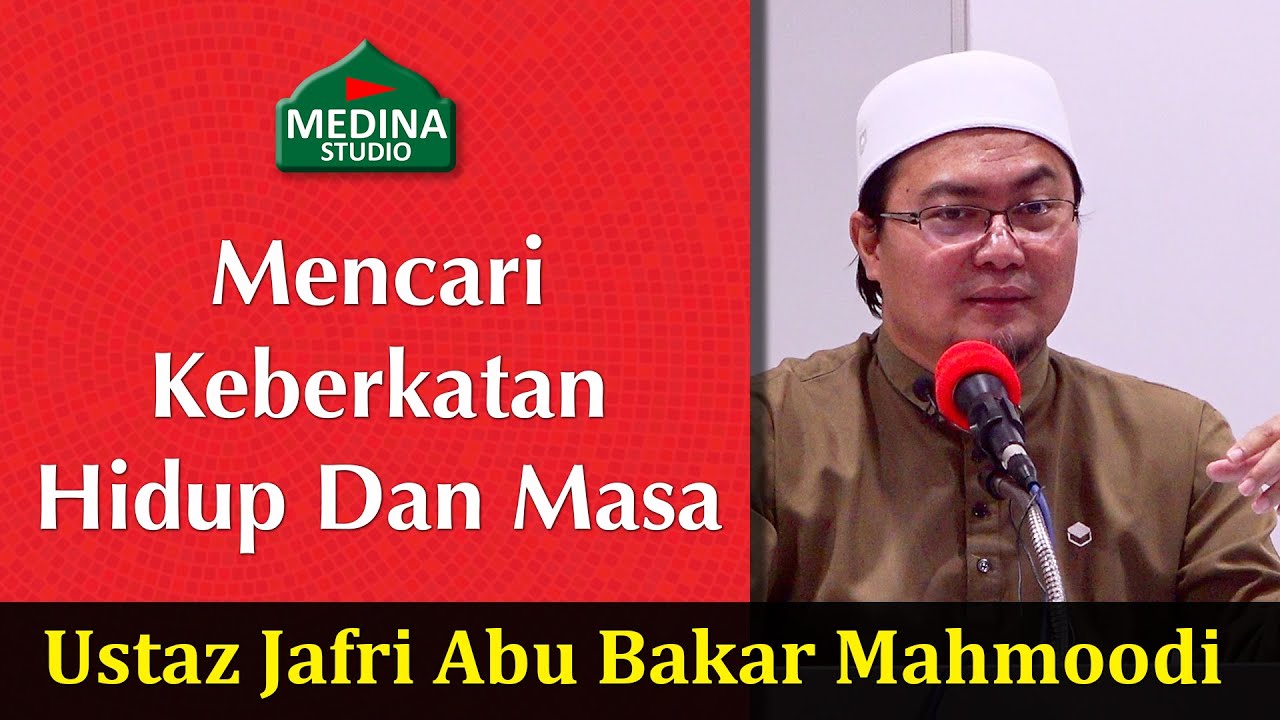 🎬Ustaz Jafri Abu Bakar Mahmoodi - Mencari Keberkatan Hidup Dan Masa