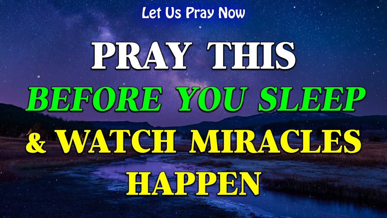 Pray This Before You Sleep & Watch Miracles Happen | End Your Day with This Peaceful Bedtime Prayer