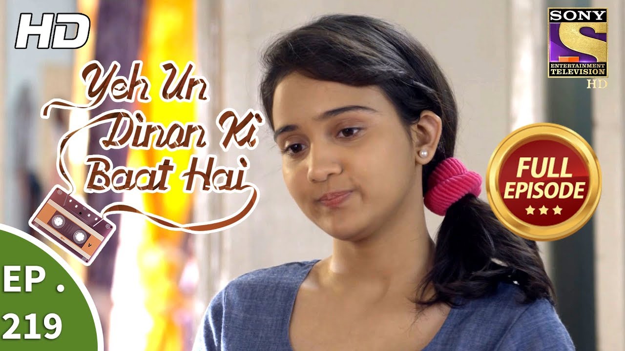 Yeh Un Dinon Ki Baat Hai - Ep 219 - Full Episode - 5th July, 2018