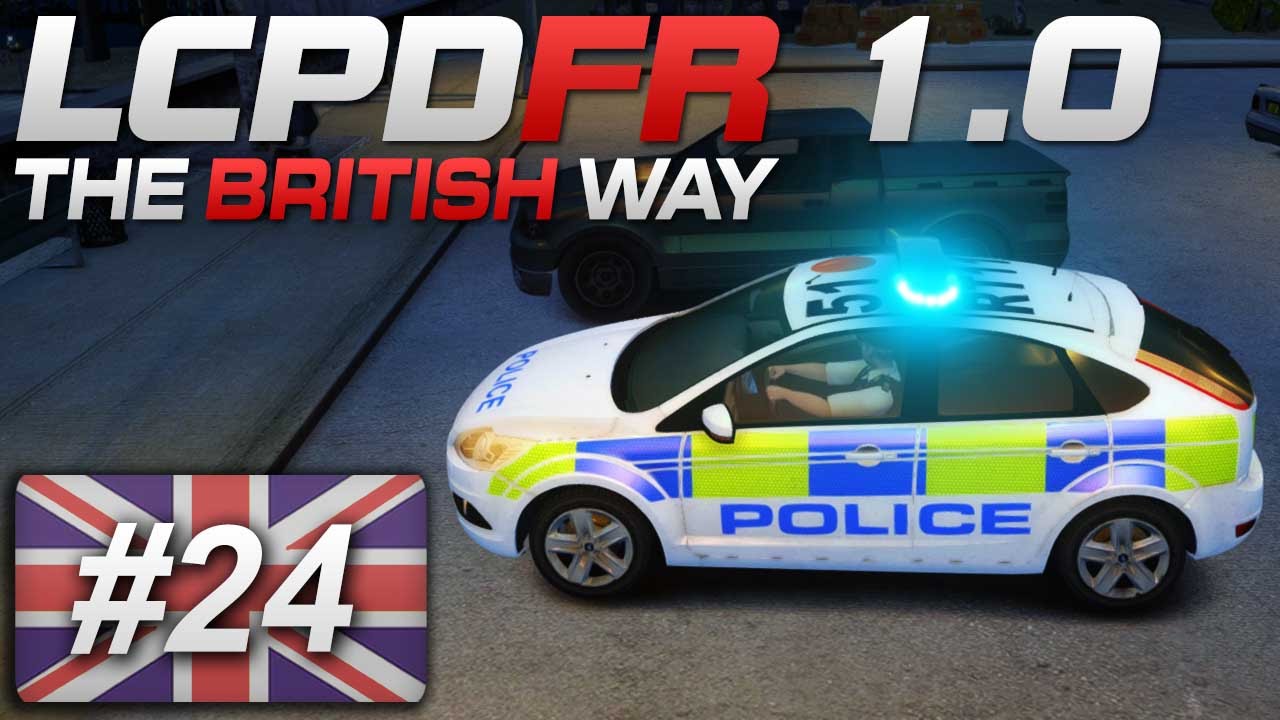LCPDFR 1.0 - The British way! - Day 24 (British Police)