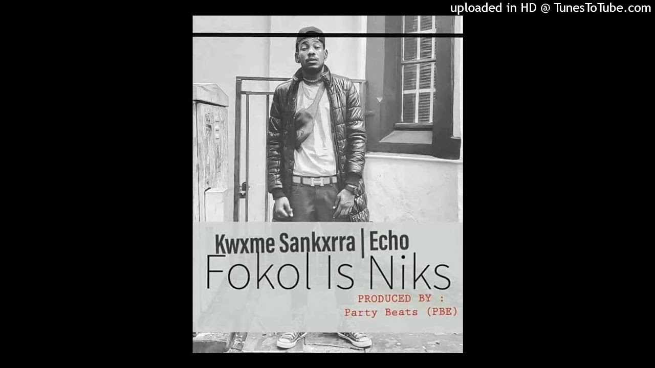 Kwxme Sankxrra Ft Echo - Fokol Is Niks (Pro By PBEntertainment) {Party Beats}