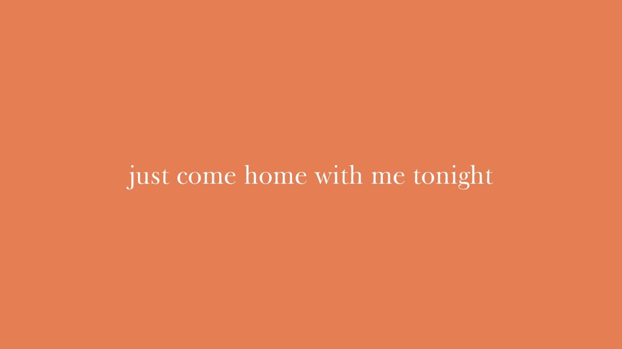 just come home with me tonight - a cover