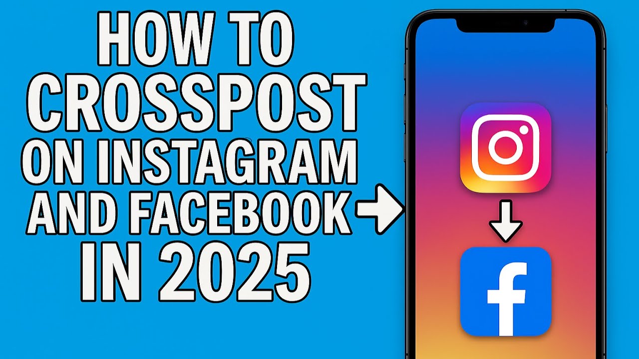 How to Crosspost on Instagram and Facebook in 2025