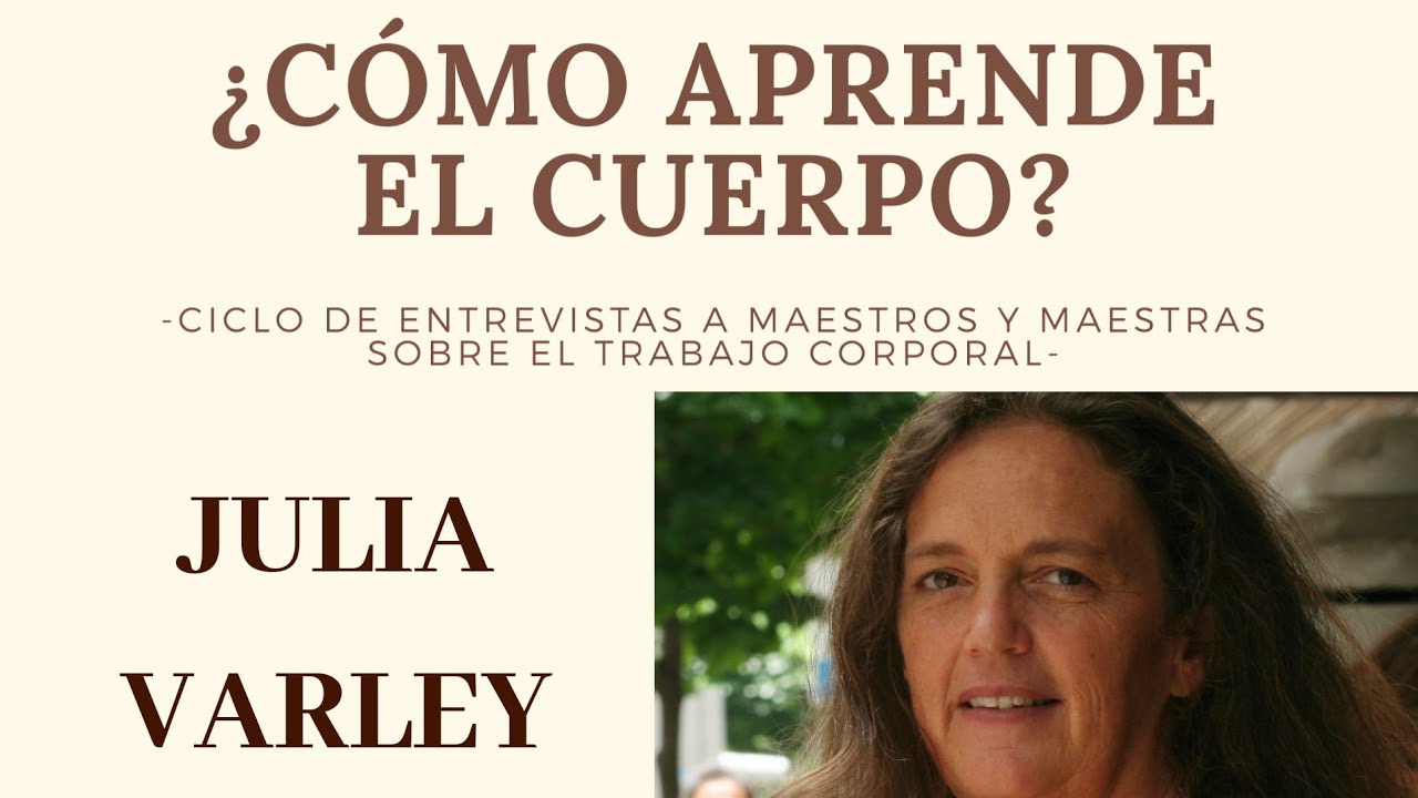 ¿Cómo aprende el cuerpo? / Entrevista a Julia Varley