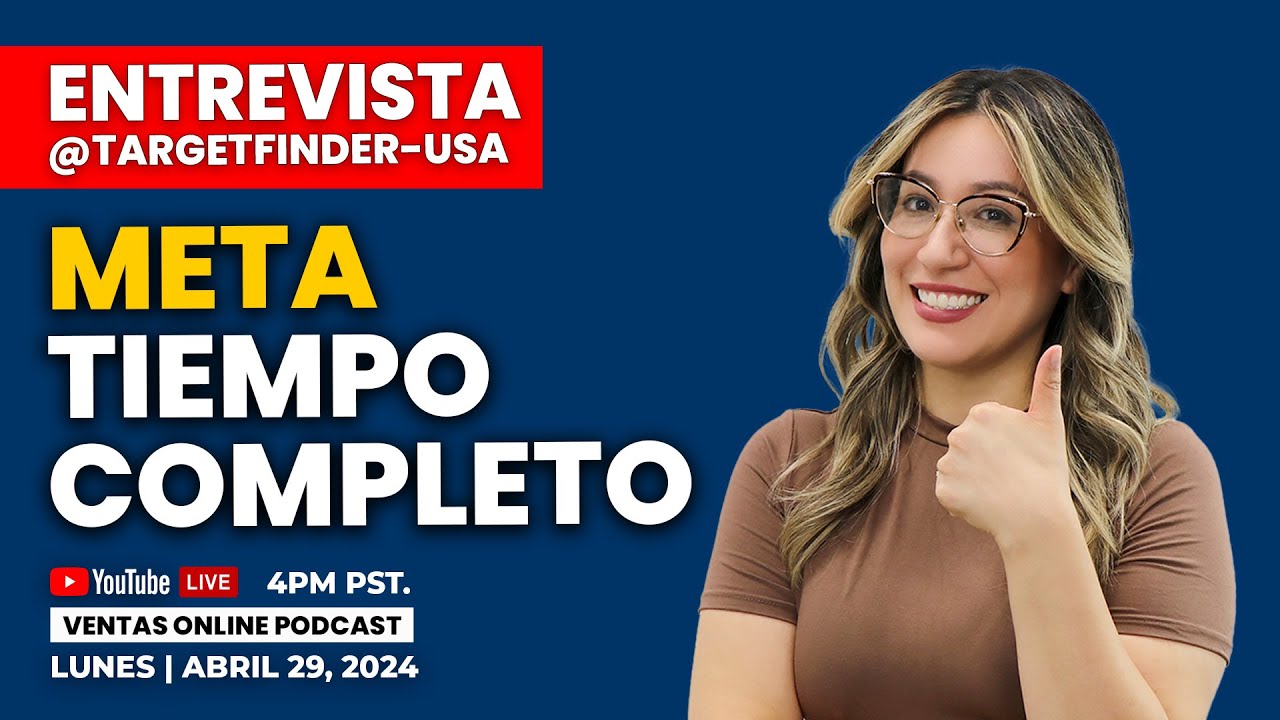 Meta Estar Tiempo Completo En Las Ventas Online | Entrevista @TargetFinder-usa