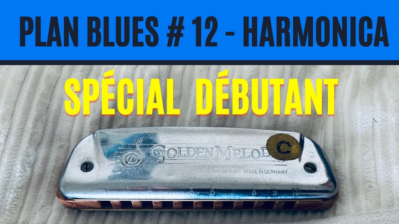 Plan Blues #12 - Spécial Débutant sur un 12 bar blues - Harmonica C
