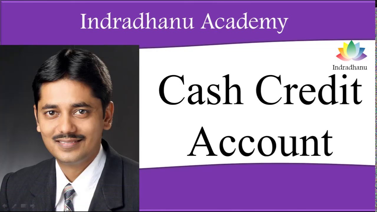 Cash Credit Account - 1 By CA. Pankaj Deshpande