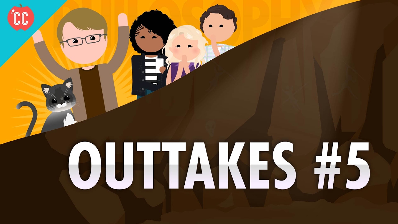 Outtakes #5: Crash Course Philosophy