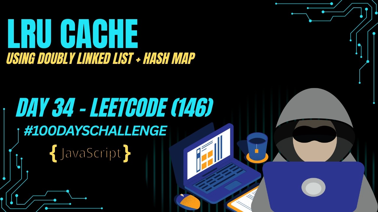 LRU Cache - LeetCode 146 | HashMap + Doubly Linked List in JavaScript | Day 34