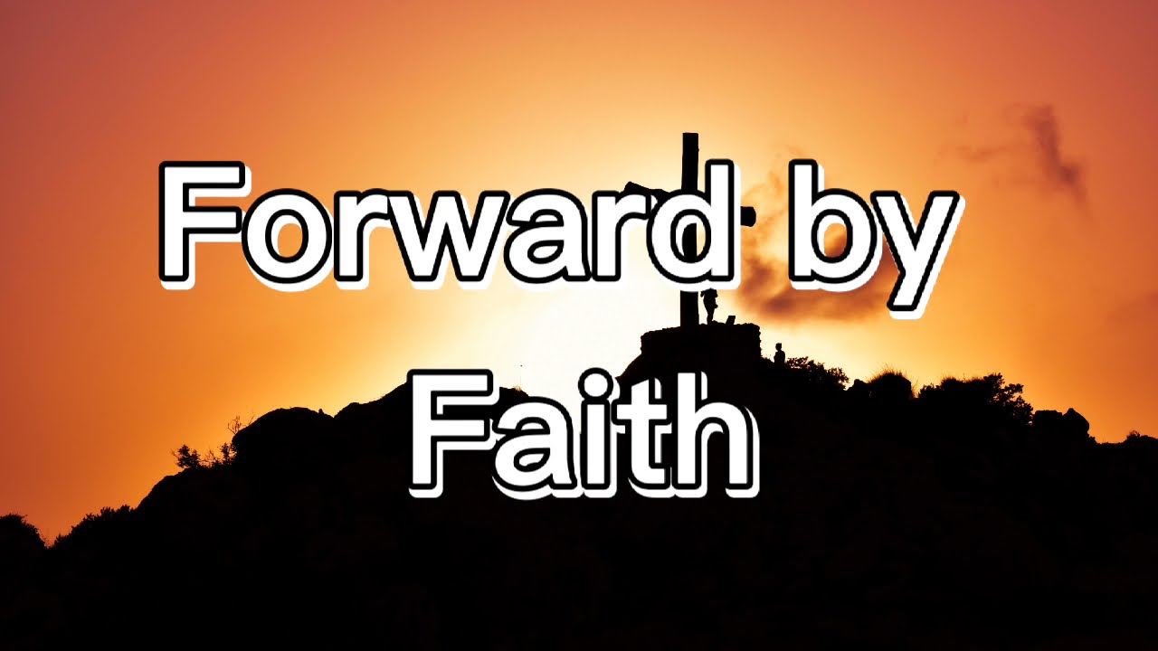 Forward by Faith with Lyrics | by Cindy Berry