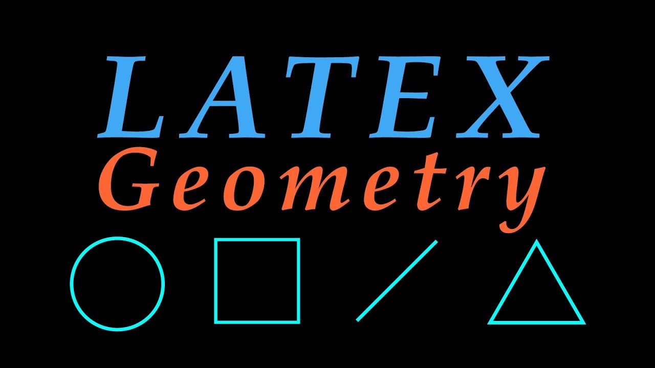 Geometry in Latex : Circle, line, square, triangle & polygon