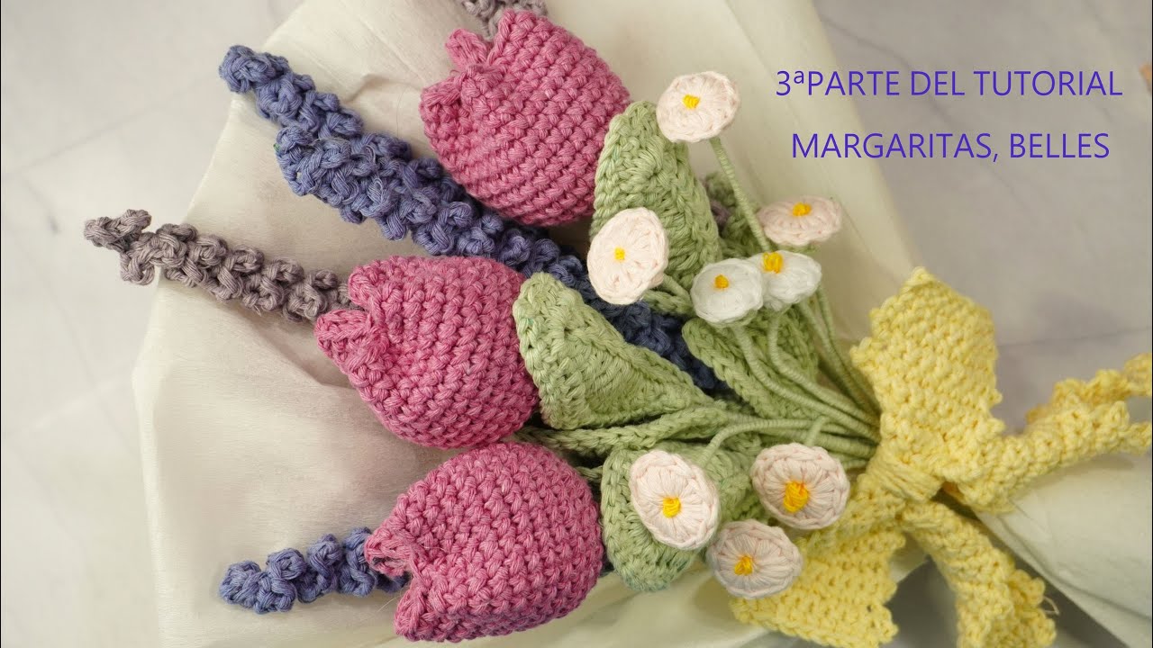 Ramo de Flores a Crochet  | Tulipanes, Margaritas y Lavandas (Parte 3)