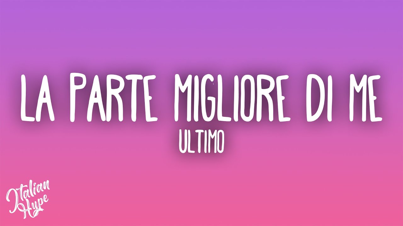 Ultimo - LA PARTE MIGLIORE DI ME