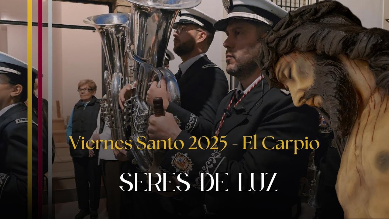 #𝐒𝐮𝐞𝐧𝐚𝐄𝐥𝐂𝐚𝐫𝐩𝐢𝐨 - Seres de Luz - Viernes Santo 2025 - El Carpio