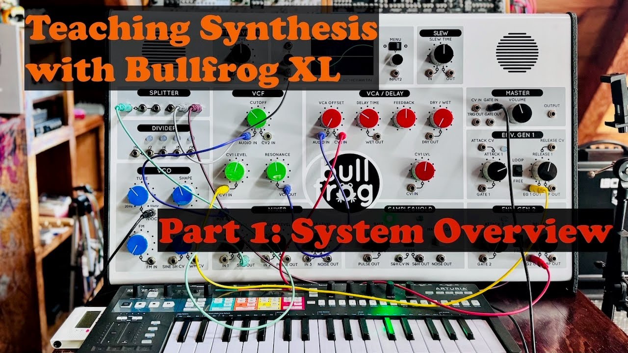 Teaching Synthesis with Bullfrog XL - Part 1: System Overview