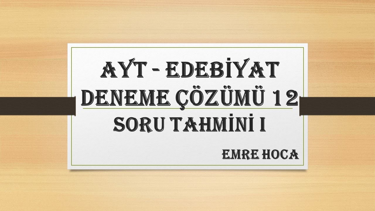 AYT-EDEBİYAT DENEME ÇÖZÜMÜ 12/SORU TAHMİNİ 1 #aytedebiyat #edebiyatdenemeçözümü #edebiyatsorutahmini