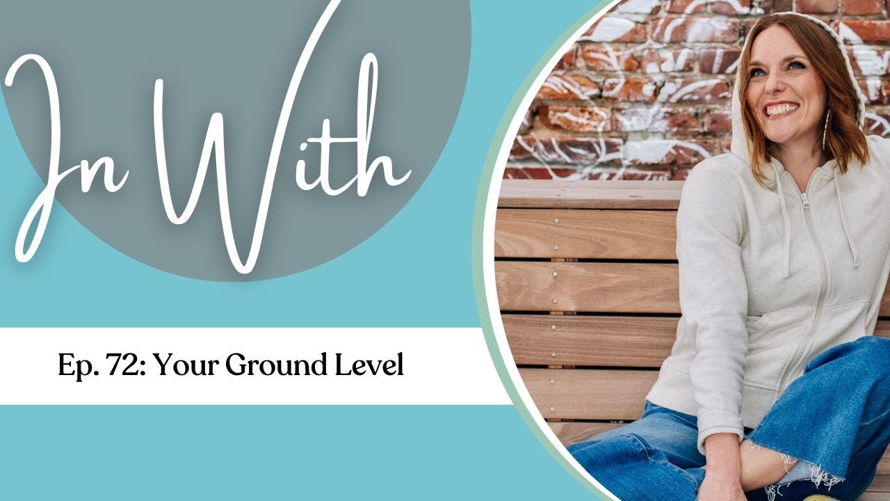 In With...Your Ground Level (Choose how to feel in 2026)