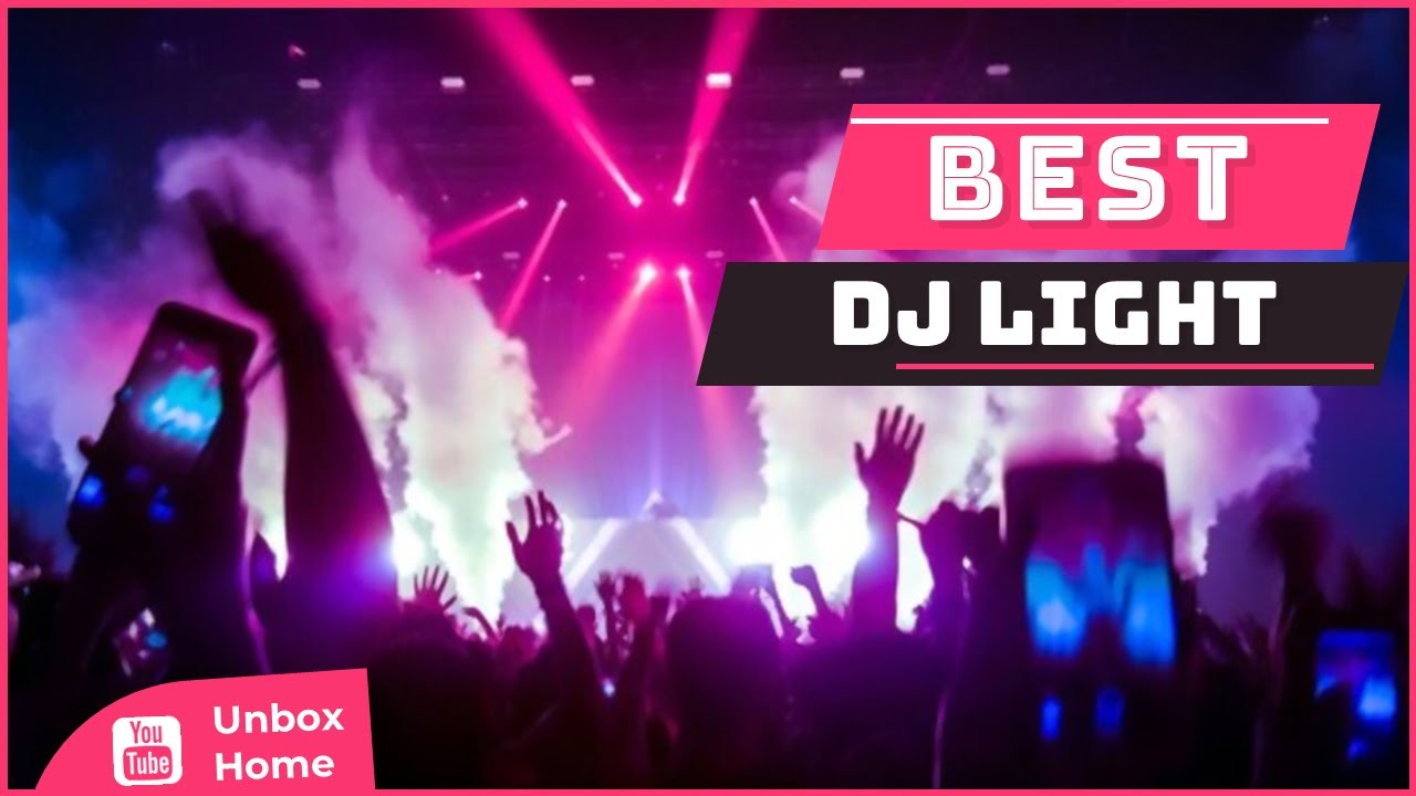Discover the Top 5 Best Dj Light For You