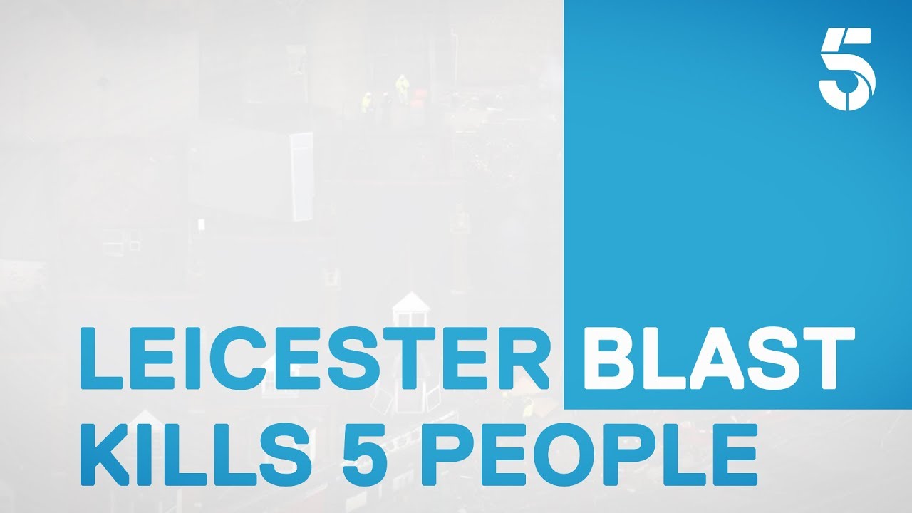 Five confirmed dead in Leicester explosion
