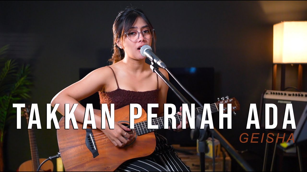 GEISHA - TAKKAN PERNAH ADA (BAND COVER) BY SASA TASIA