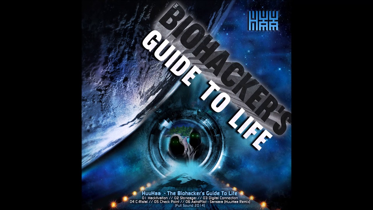 HuuHaa - The Biohacker's Guide To Life [Full Album]