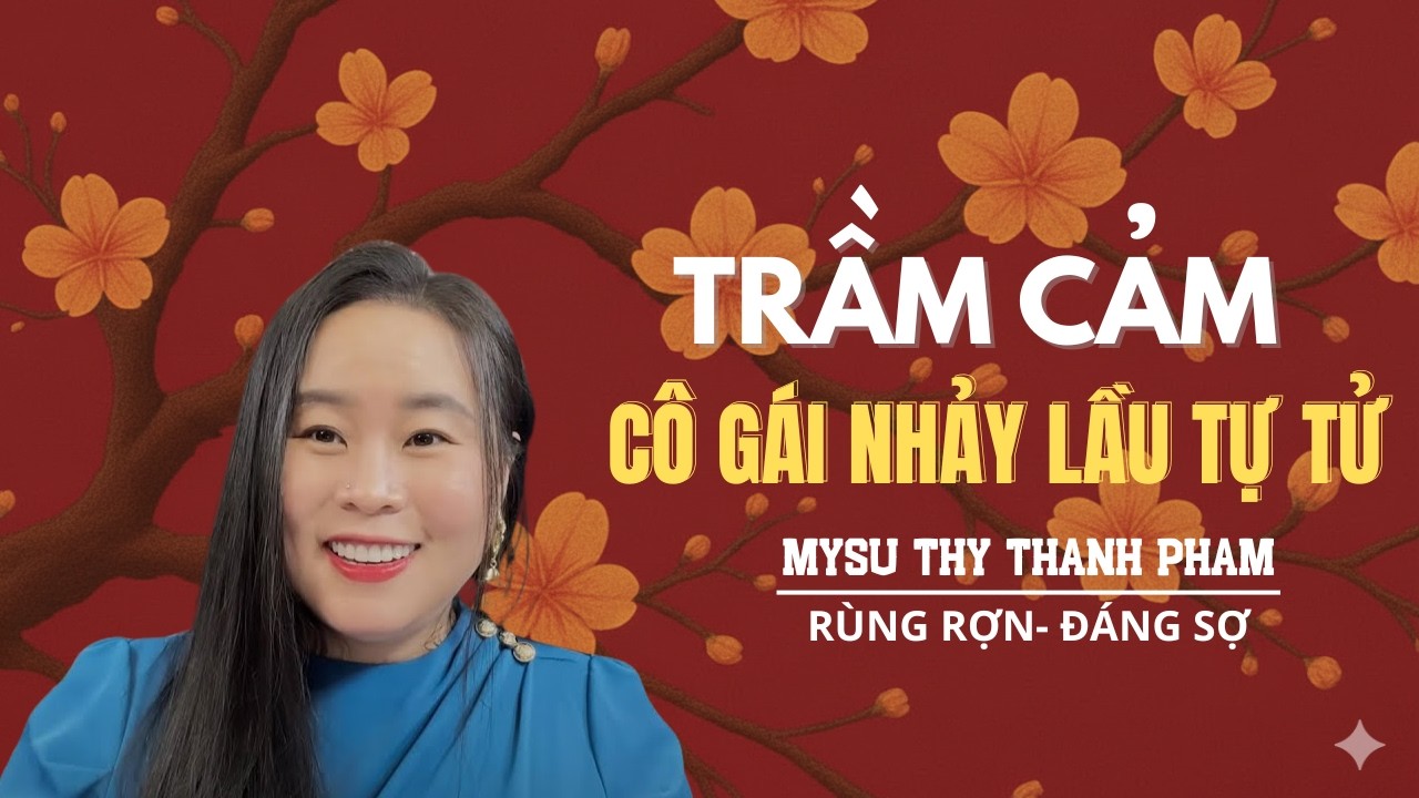 TRUYỆN MA MỚI NHẤT : TRẦM CẢM CÔ GÁI NHẢY LẦU TỰ TỬ- MC MYSU THY THANH PHAM KỂ TRUYỆN MA
